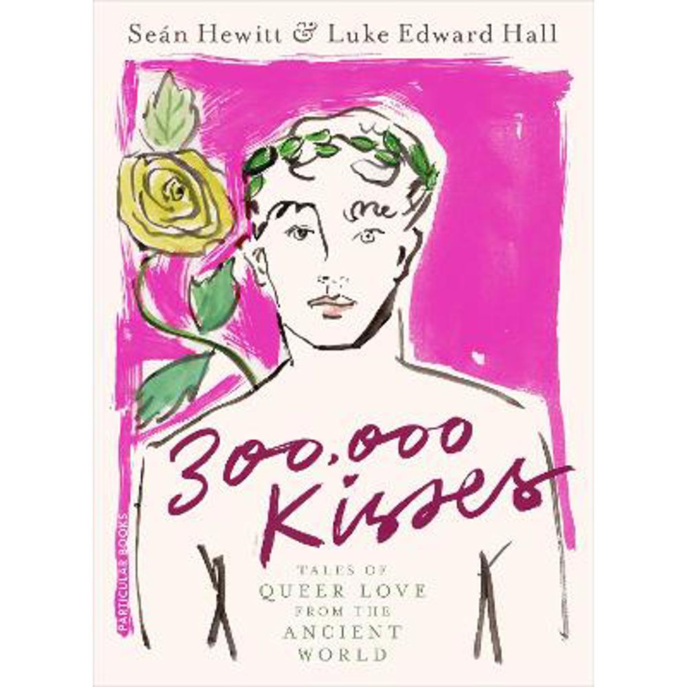 300,000 Kisses: Tales of Queer Love from the Ancient World (Hardback) - Luke Edward Hall